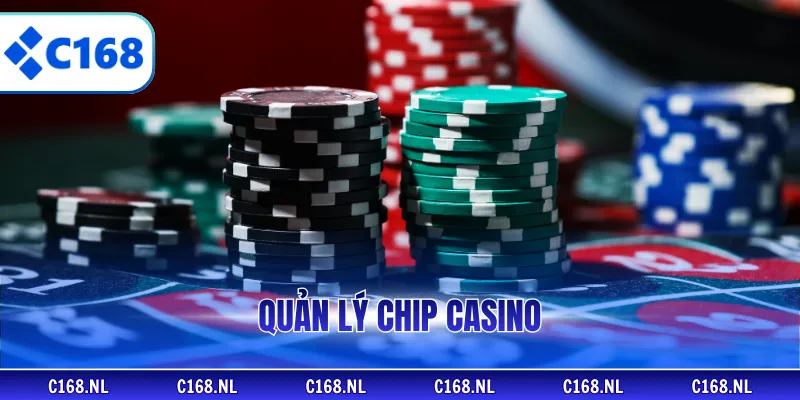 Quản Lý Chip Casino C168 - Bí Quyết Quản Lý Tiền Tốt Nhất